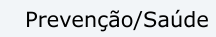 Preven&ccedil;&atilde;o/Sa&uacute;de